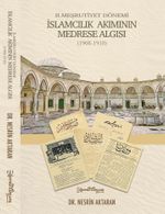 II. Meşrutiyet Dönemi İslamcılık Akımının Medrese Algısı (1908-1918