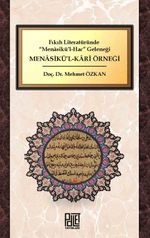 Fıkıh Literatüründe “Menasikü'l-Hac” Geleneği Menasikü'l-Kari Örneği