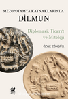 Mezopotamya Kaynaklarında Dilmun / Diplomasi, Ticaret ve Mitoloji