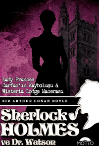 Sherlock Holmes ve Dr. Watson & Lady Frances Carfax'ın Kayboluşu - Wisteria Lodge Macerası