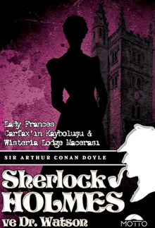 Sherlock Holmes ve Dr. Watson & Lady Frances Carfax'ın Kayboluşu - Wisteria Lodge Macerası