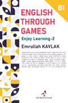 Englısh Through Games - 2 / Enjoy Learnıng B1