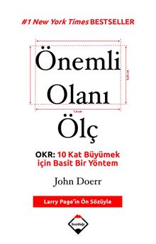 Önemli Olanı Ölç & OKR: 10 Kat Büyümek için Basit Bir Yöntem
