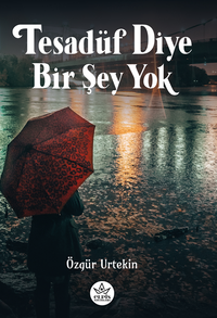 Tesadüf Diye Bir Şey Yok