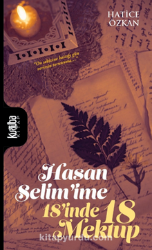 Hasan Selim’ime 18’inde 18 Mektup