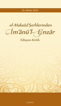 El-Maksud Şerhlerinden İm'anü'l-Enzar Edisyon-Kritik