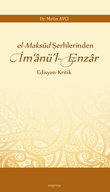 El-Maksud Şerhlerinden İm'anü'l-Enzar Edisyon-Kritik