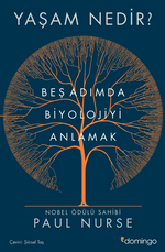 Yaşam Nedir? Beş Adımda Biyolojiyi Anlamak