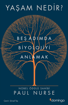 Yaşam Nedir? Beş Adımda Biyolojiyi Anlamak