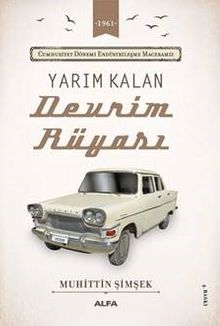 Yarım Kalan Devrim Rüyası / Cumhuriyet Dönemi Endüstrileşme Maceramız