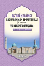 Eşari Kelamcı Abdurrahman el-Mütevelli ve Kelami Görüşleri