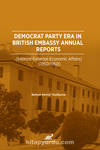 Democrat Party Era In Brıtısh Embassy Annual Reports (Internatıonal – External – Economıc Affaırs 1950-1960)