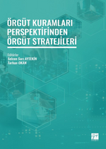 Örgüt Kuramları Perspektifinden Örgüt Stratejileri