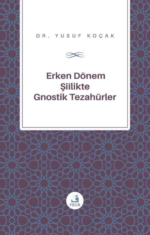 Erken Dönem Şiîlik'te Gnostik Tezahürler