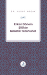 Erken Dönem Şiîlik'te Gnostik Tezahürler
