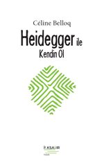 Heidegger ile Kendin Ol 