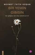 Bir Yemin Gibisin