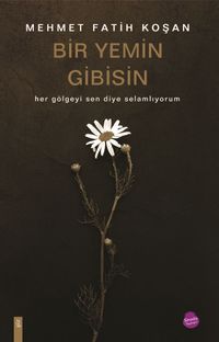 Bir Yemin Gibisin