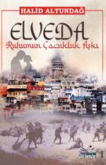 Elveda Ruhumun Çocukluk Aşkı
