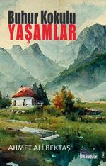 Buhur Kokulu Yaşamlar