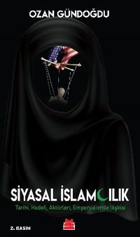 Siyasal İslamcılık & Tarihi, Hedefi, Aktörleri, Emperyalizmle İlişkisi