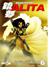 Savaş Meleği Alita Cilt 6 / &Ouml;zg&uuml;rl&uuml;ğ&uuml;n Yolu
