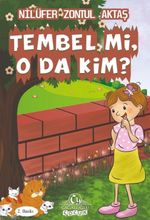 Tembel mi  O da Kim?