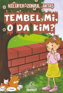 Tembel mi  O da Kim?