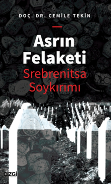Asrın Felaketi - Srebrenitsa Soykırımı