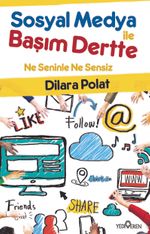 Sosyal Medya İle Başım Dertte  