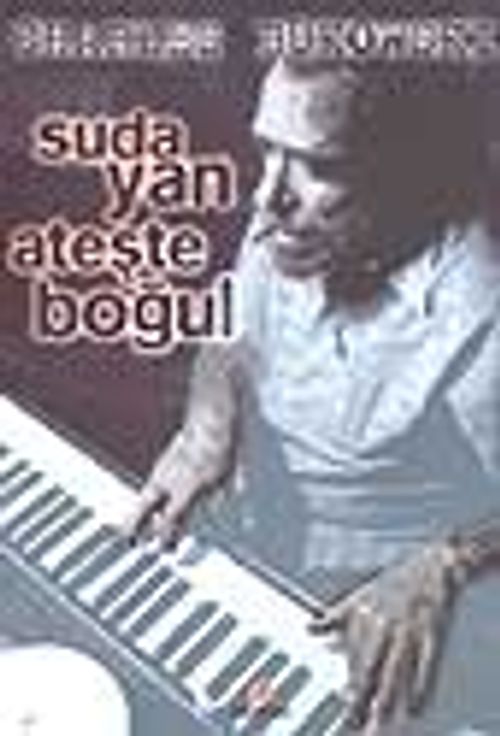 Suda Yan Ateşte Boğul