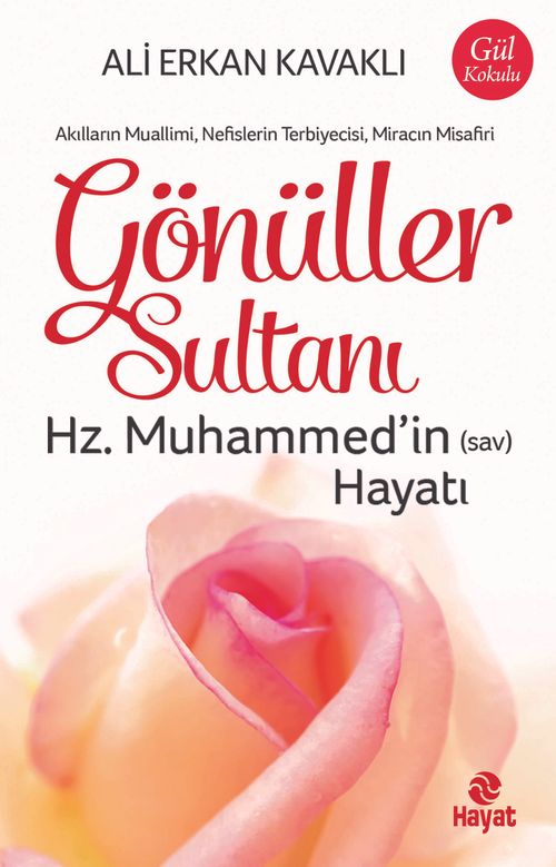 Gönüller Sultanı Hz. Muhammed'in (Sav) Hayatı
