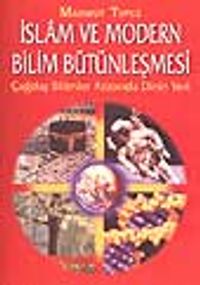 İslam ve Modern Bilim Bütünleşmesi