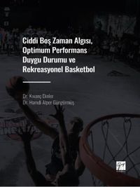 Ciddi Boş Zaman Algısı, Optimum Performans Duygu Durumu ve Rekreasyonel Basketbol 