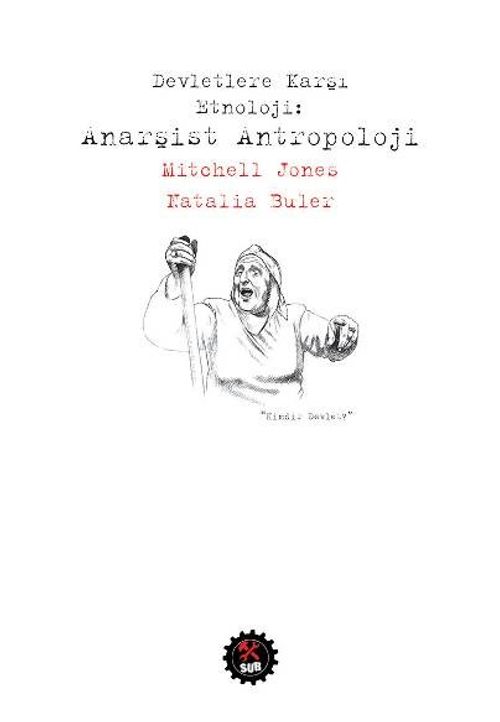 Devletlere Karşı Etnoloji : Anarşist Antropoloji 