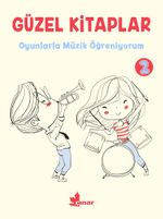 Güzel Kitaplar 2 / Oyunlarla Müzik Öğreniyorum 