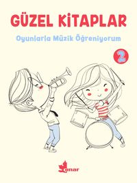 Güzel Kitaplar 2 / Oyunlarla Müzik Öğreniyorum 