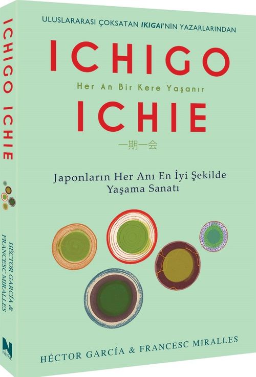 Ichıgo Ichıe & Japonların Her Anı En İyi Şekilde Yaşama Sanatı