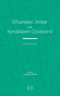 Efsaneler, Anılar ve Kimliklerin Gösterimi