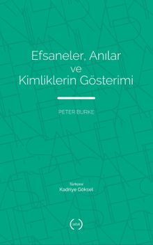 Efsaneler, Anılar ve Kimliklerin Gösterimi