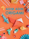 Adım Adım Origami & Katla, Eğlenceyi Yakala!