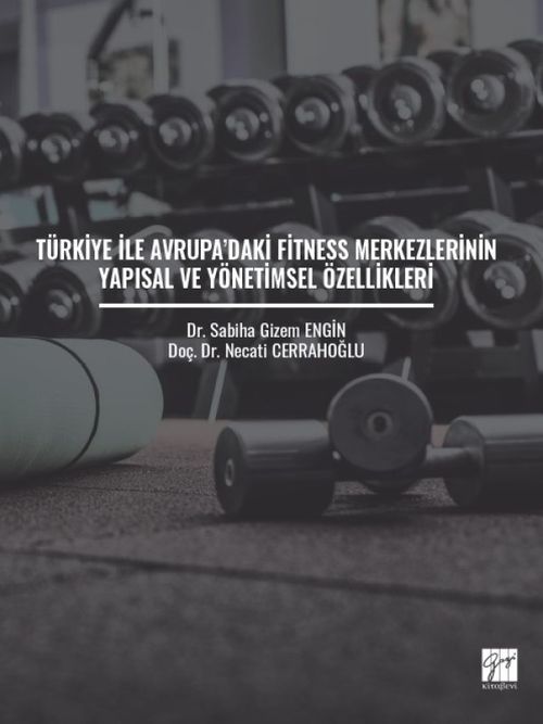 Türkiye ile Avrupa'daki Fitness Merkezlerinin Yapısal ve Yönetimsel Özellikleri