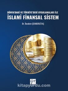 Dünya'daki ve Türkiye'deki Uygulamaları ile İslami Finansal Sistem