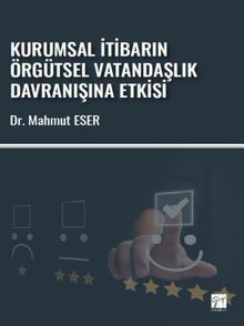 Kurumsal İtibarın Örgütsel Vatandaşlık Davranışına Etkisi 