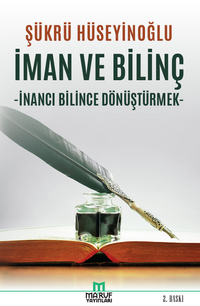 İman ve Bilinç & İnancı Bilince Dönüştürmek