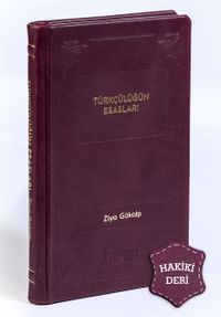 Türkçülüğün Esasları (Hakiki Deri, Ciltli, İplik Dikişli) 