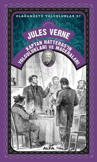 Kaptan Hatteras'ın Yolculukları ve Maceraları / Olağanüstü Yolculuklar 37