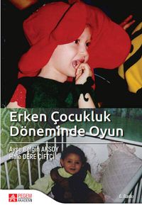 Erken Çocukluk Döneminden Oyun & Duyu-motor Oyundan Kurallı Oyuna
