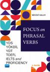 Focus on Phrasal Verbs - YDS, YÖKDİL, YDT, TOEFL, IELTS, AND PROFICIENCY