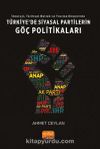 İdeoloji, Tarihsel Bellek ve Travma Ekseninde Türkiye’de Siyasal Partilerin Göç Politikaları